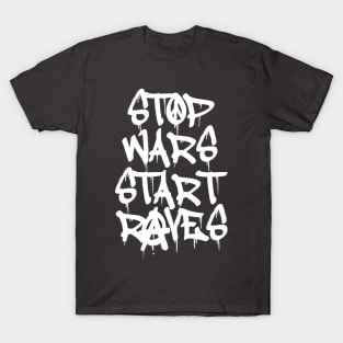 White Ink Graffiti Stop Wars Start Raves T-Shirt